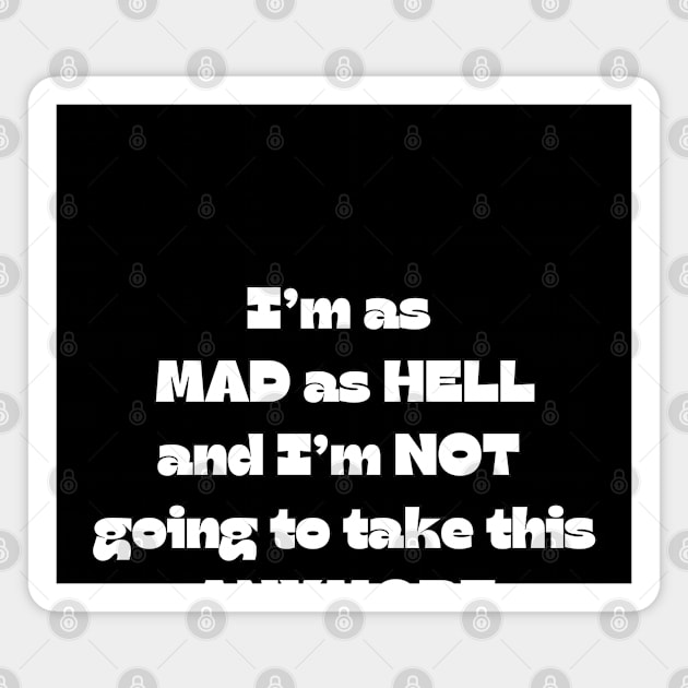 Mad as Hell Magnet by Timeless Chaos